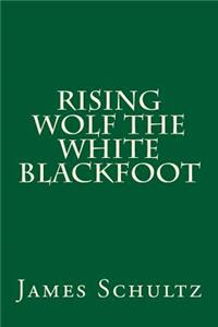 Rising Wolf the White Blackfoot