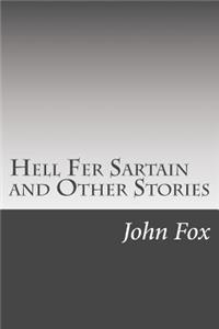 Hell Fer Sartain and Other Stories