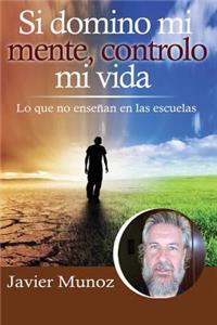 Si domino mi mente, controlo mi vida.