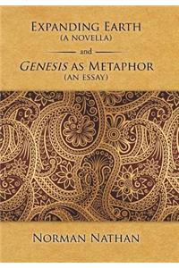 Expanding Earth (a novella) and Genesis as Metaphor (an essay)