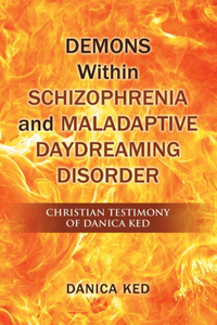 Demons Within Schizophrenia and Maladaptive Daydreaming Disorder