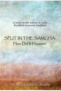 Split in the Samgha: How Did It Happen?