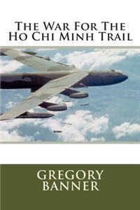 War For The Ho Chi Minh Trail