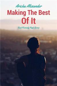 Making the Best of It: East Kennedy High Series