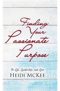 Finding Your Passionate Purpose