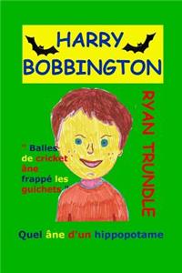 Harry Bobbington (French Edition)