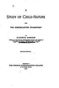 Study of Child-nature from the Kindergarten Standpoint