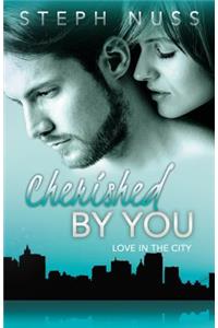 Cherished By You (Love in the City Book 4)