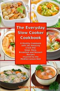 The Everyday Slow Cooker Cookbook