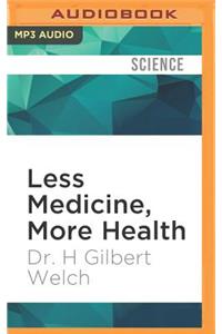 Less Medicine, More Health