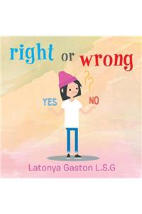 Right or Wrong
