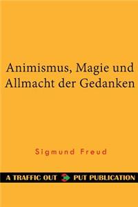 Animismus, Magie Und Allmacht Der Gedanken