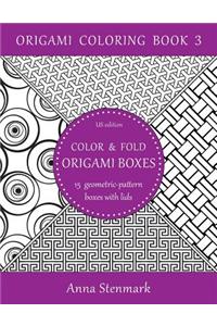 Color & Fold Origami Boxes - 15 Geometric-Pattern Boxes with Lids: Us Edition