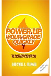 Power Up Your Grade Quickly