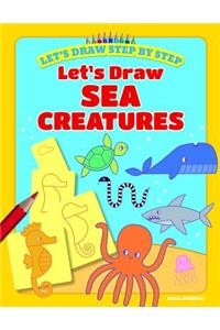 Let's Draw Sea Creatures