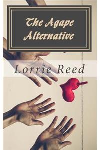 The Agape Alternative