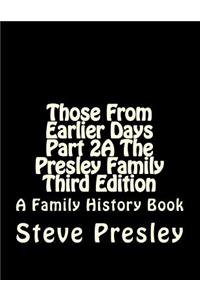 Those From Earlier Days Part 2A The Presley Family Third Edition