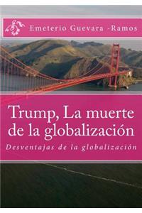 Trump, La muerte de la globalización