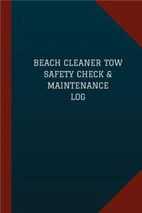 Beach Cleaner Tow Safety Check & Maintenance Log (Logbook, Journal - 124 pages,