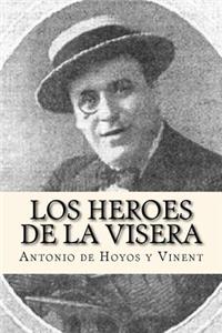 Los Heroes de la Visera (Spanish Edition)