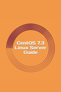 CentOS 7.3 Linux Server Guide