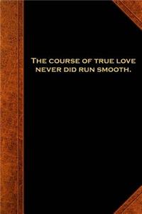 Shakespeare Quote Journal True Love Smooth