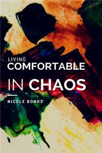 Comfortable in Chaos
