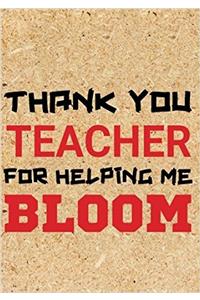 Thank You Teacher for Helping Me Bloom: Teacher Gift: Volume 9 (Inspirational for Teachers)
