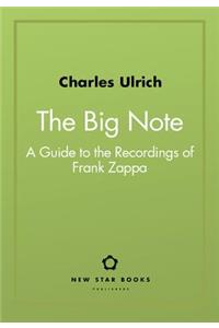 Big Note: A Guide to the Recordings of Frank Zappa