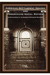 American Settlement Houses and Progressive Social Reform