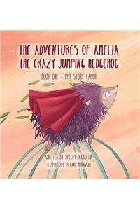 The Adventures of Amelia the Crazy Jumping Hedgehog