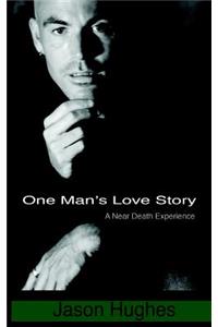 One Man's Love Story - A Near-Death Experience