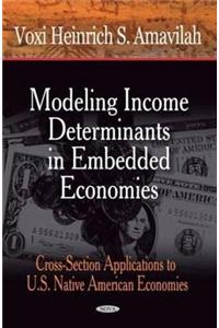 Modeling Income Determinants in Embedded Economies