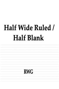 Half Wide Ruled / Half Blank