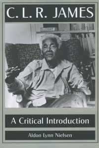 C. L. R. James: A Critical Introduction