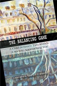 The Balancing Game: A Child Between Two Worlds, a Society Approaching War