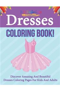 Dresses Coloring Book!