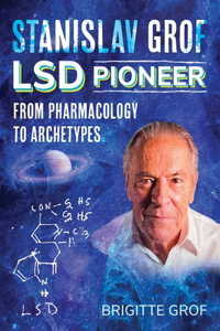 Stanislav Grof, LSD Pioneer