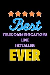 Best Telecommunications Line Installer Evers Notebook - Telecommunications Line Installer Funny Gift