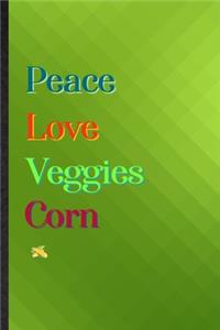 Peace Love Veggies Corn