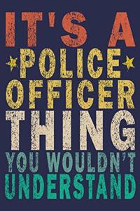 It's A Police Officer Thing You Wouldn't Understand