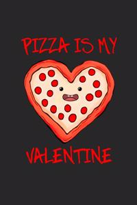 Pizza is my valentine cute gift for her or him