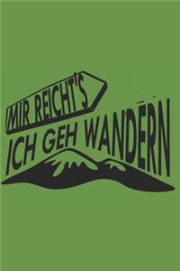 Mir Reicht's Ich Geh Wandern