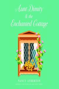 Aunt Dimity and the Enchanted Cottage