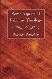 Some Aspects of Rabbinic Theology