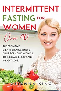 Intermittent Fasting for Women Over 40