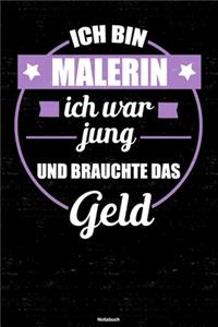 Ich bin Malerin ich war jung und brauchte das Geld Notizbuch