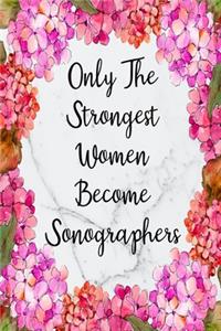 Only The Strongest Women Become Sonographers