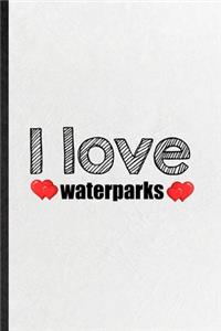 I Love Waterparks