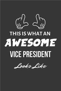 This Is What An Awesome Vice President Looks Like Notebook